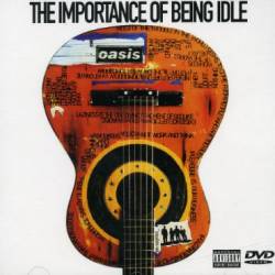 Oasis : The Importance of Being Idle
